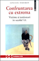 Confruntarea cu extrema. Victime si tortionari in secolul XX