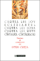 Cartea lui Iov. Ecleziastul. Cartea lui Iona. Cartea lui Ruth. Cantarea cantarilor.