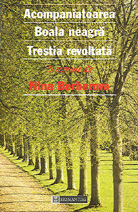 Acompaniatoarea / Boala neagra / Trestia revoltata