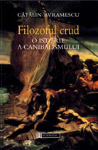 Filozoful crud. O istorie a canibalismului