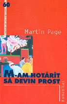 M-am hotarat sa devin prost