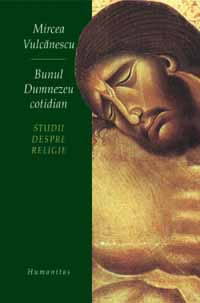 Bunul Dumnezeu cotidian. Studii despre religie