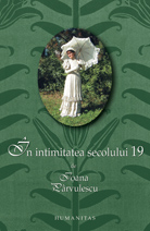 In intimitatea secolului 19