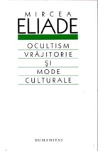 Ocultism, vrajitorie si mode culturale
