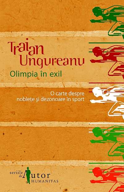 Olimpia în exil. O carte despre nobleţe şi dezonoare în sport