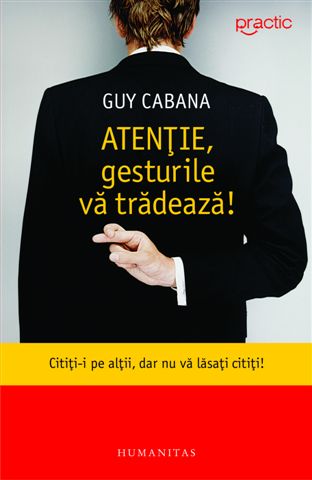 atentie, gesturile va tradeaza!