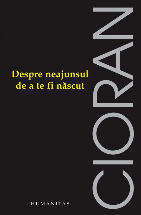 Despre neajunsul de a te fi născut