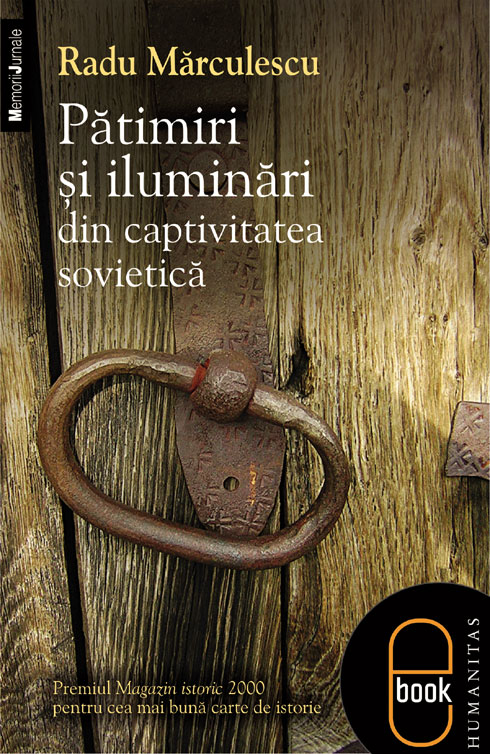 Pătimiri și iluminări din captivitatea sovietică