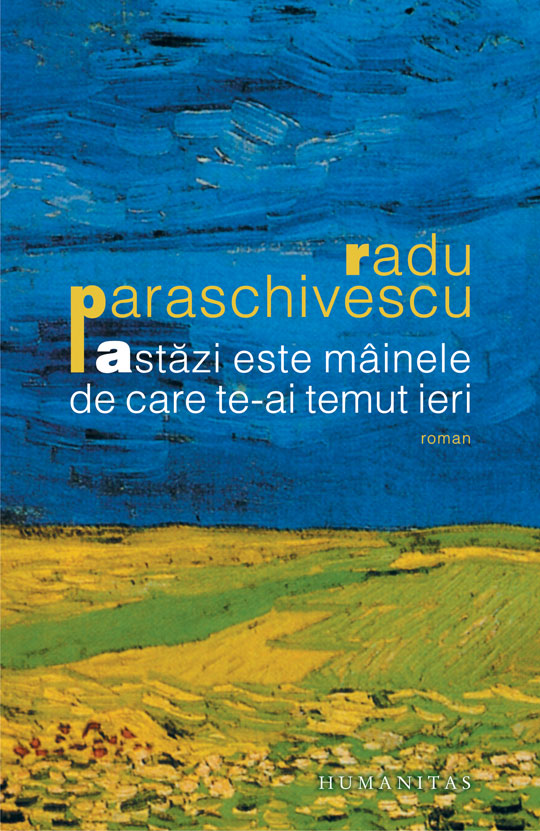 Astăzi este mâinele de care te-ai temut ieri