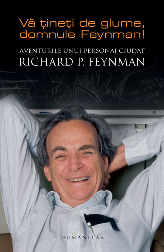 Vă ţineţi de glume, domnule Feynman!