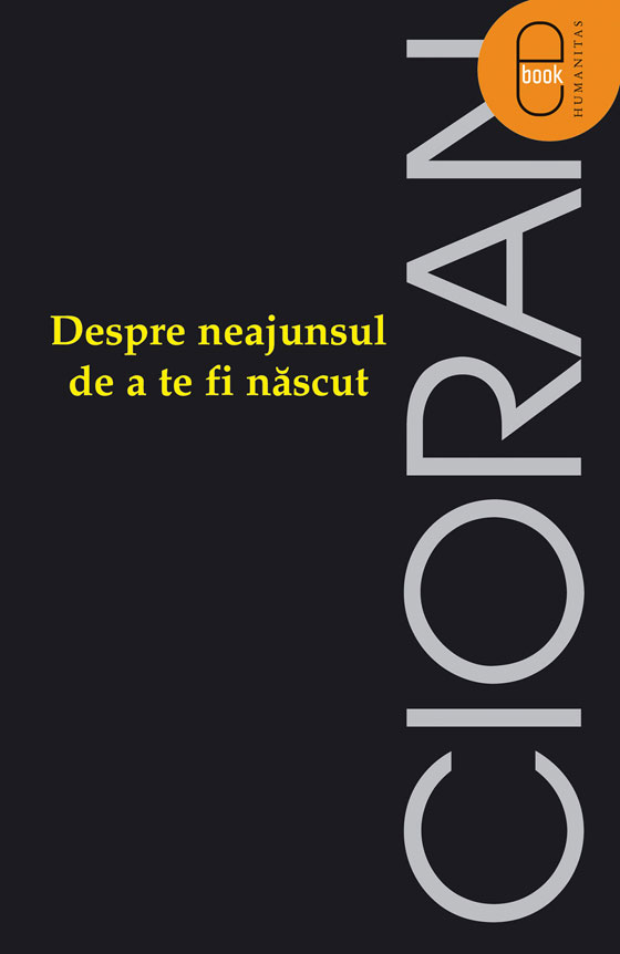 Despre neajunsul de a te fi născut