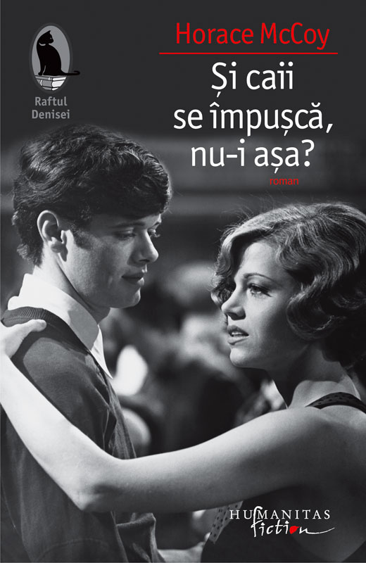 Şi caii se împuşcă, nu-i aşa?