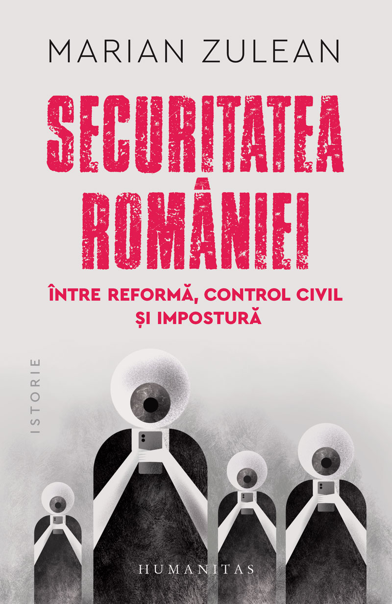 Securitatea României, între reformă, control civil și impostură