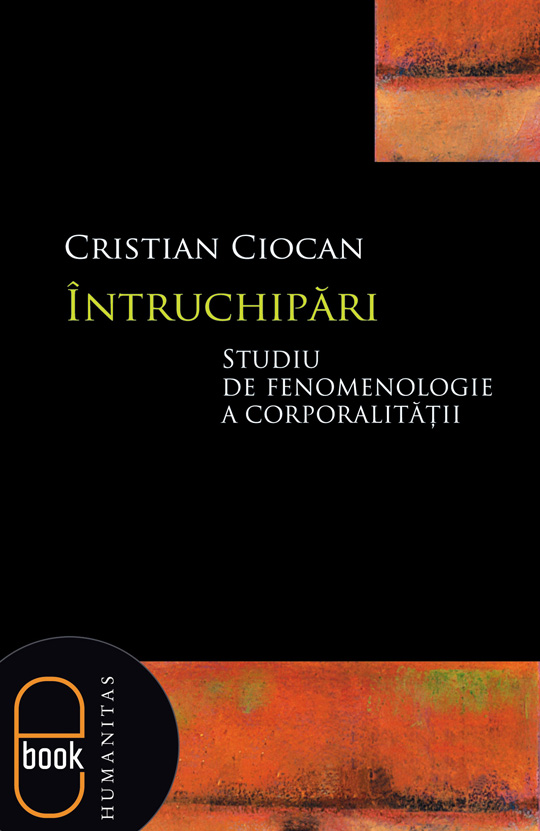 Întruchipări. Studiu de fenomenologie a corporalităţii