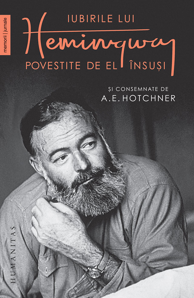Iubirile lui Hemingway povestite de el însuși
